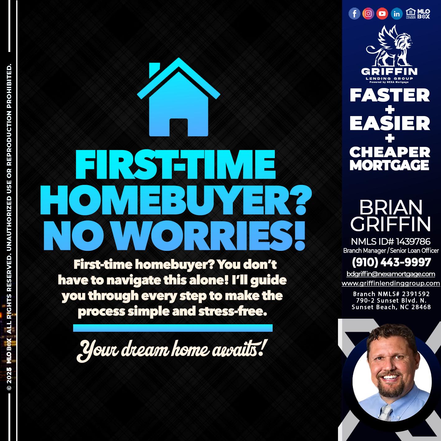 FIRST TIME HOME BUYER - Brian Griffin -Senior Mortgage Consultant
