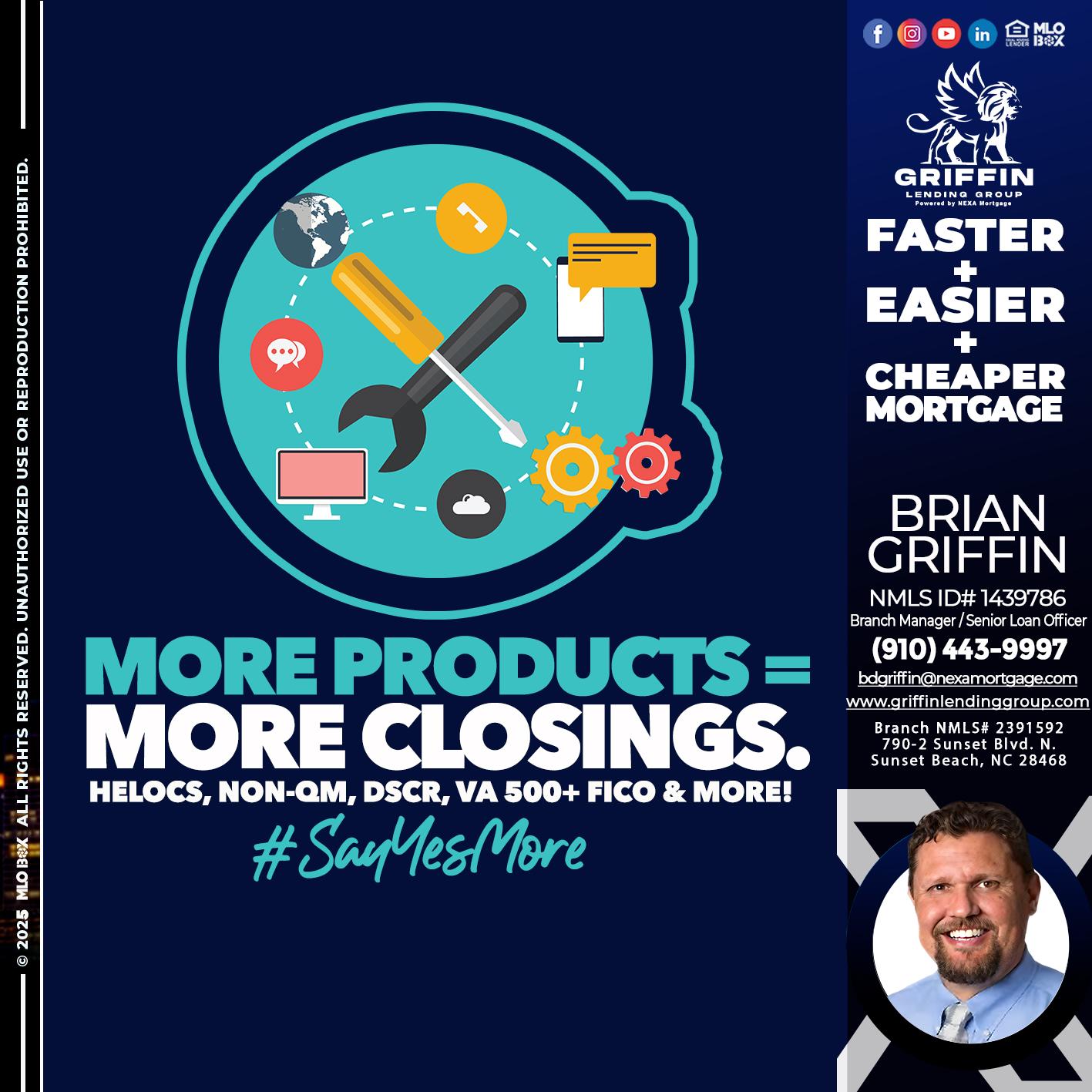 MORE PRODUCTS - Brian Griffin -Senior Mortgage Consultant