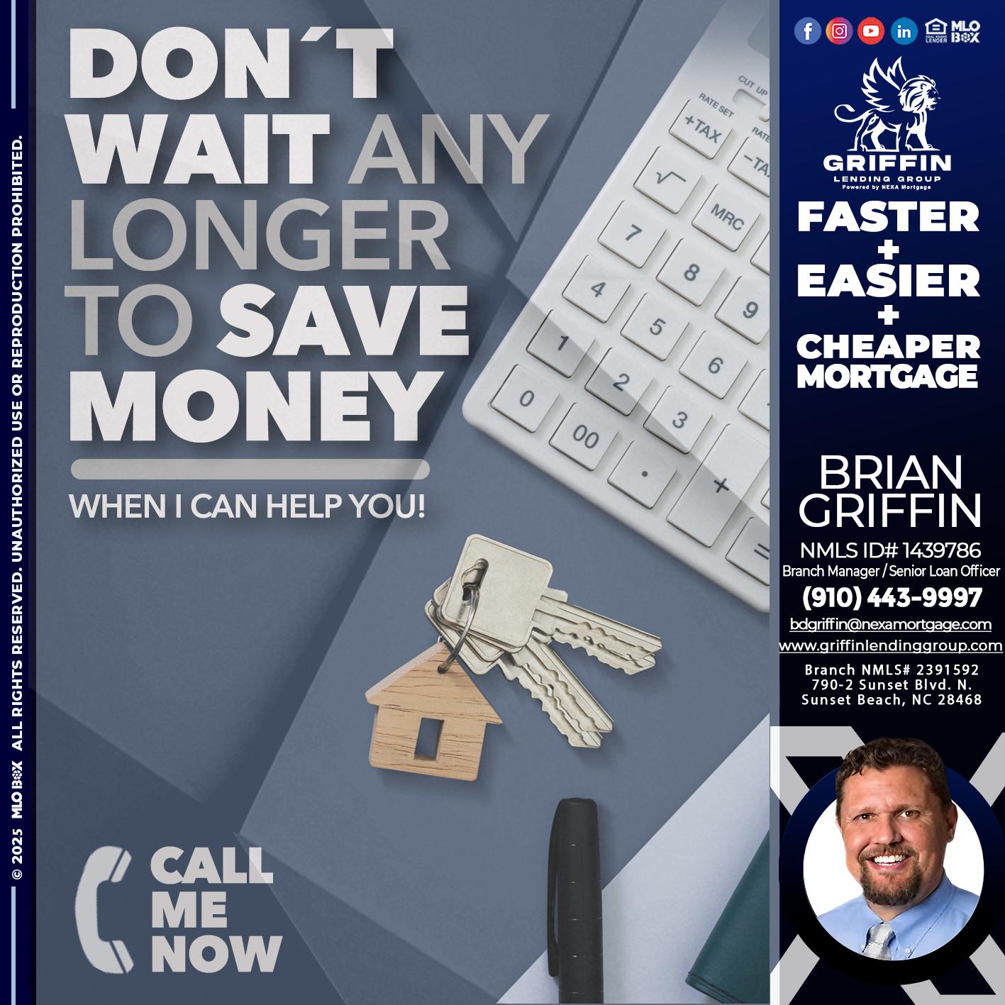DONT WAIT - Brian Griffin -Senior Mortgage Consultant