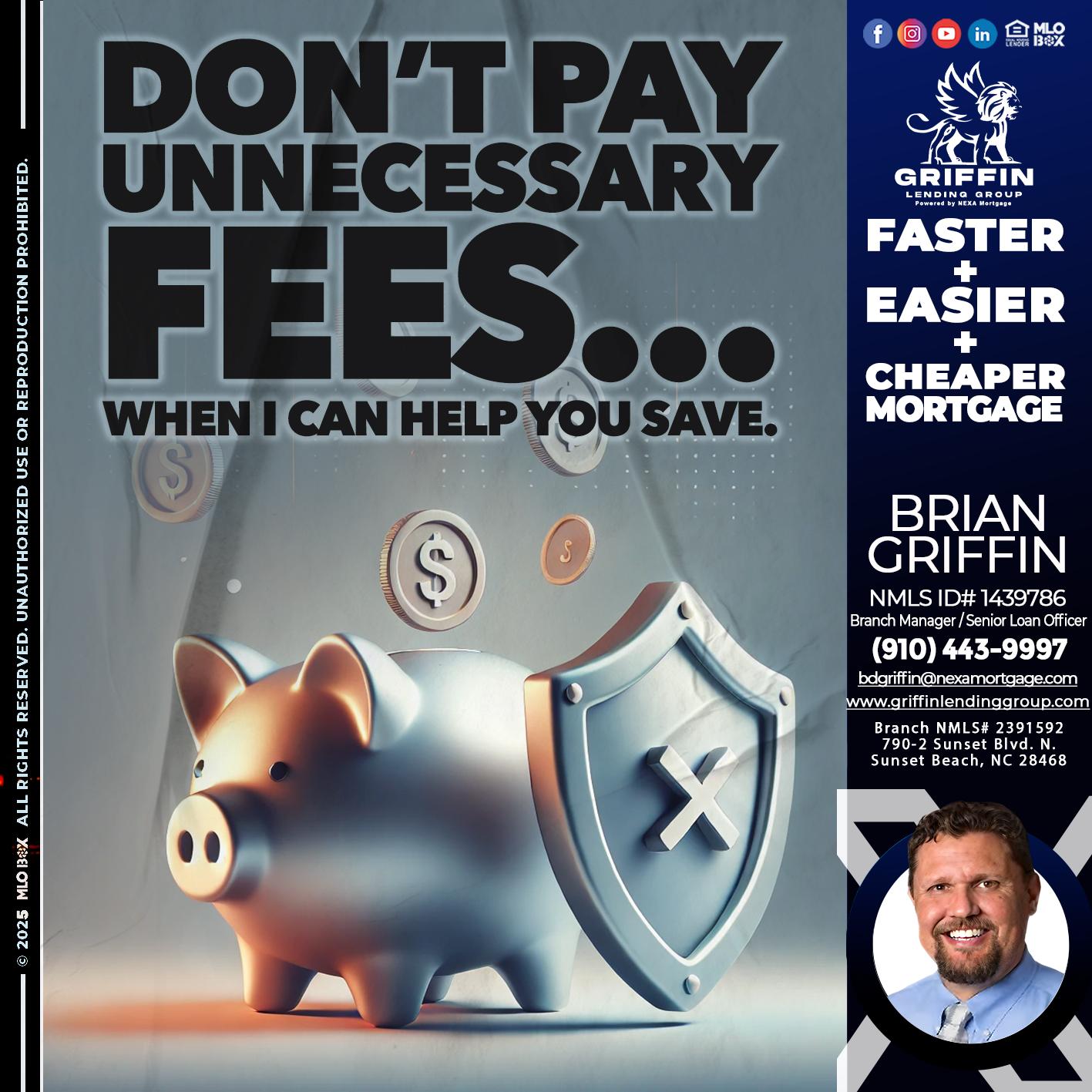 DON´T PAY UNNECESARY FEES... - Brian Griffin -Senior Mortgage Consultant