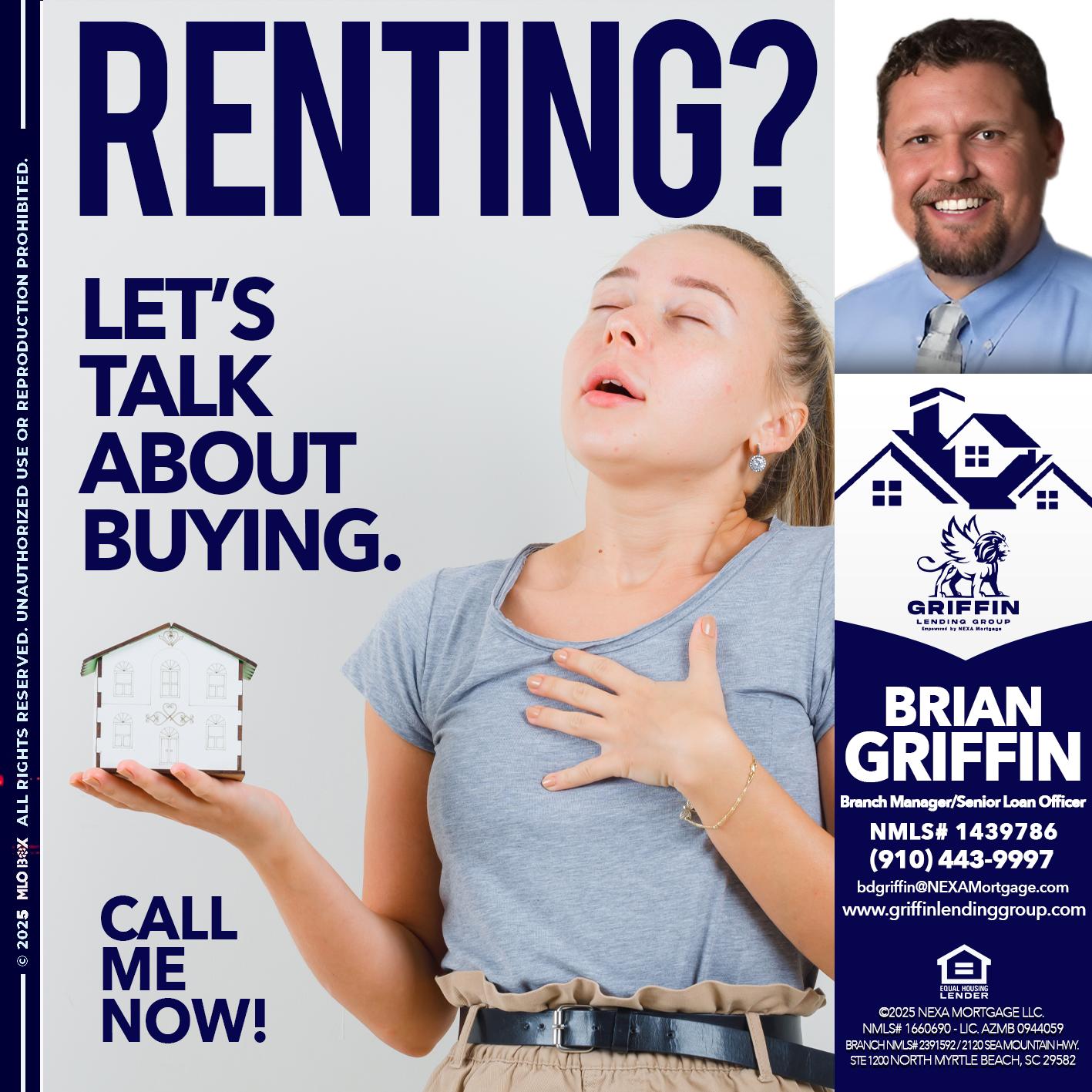 RENTING? - Brian Griffin -Senior Mortgage Consultant