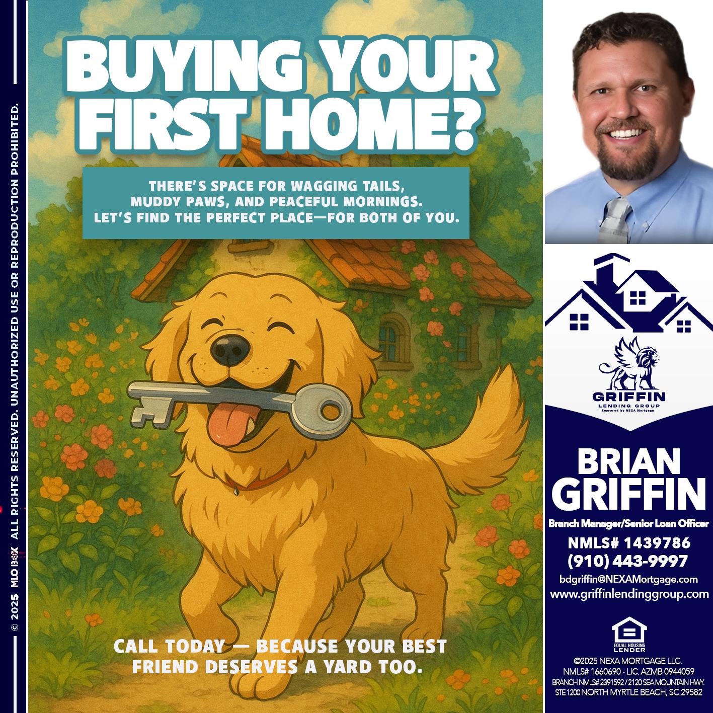 BUYING YOUR FIRST HOME? - Brian Griffin -Senior Mortgage Consultant