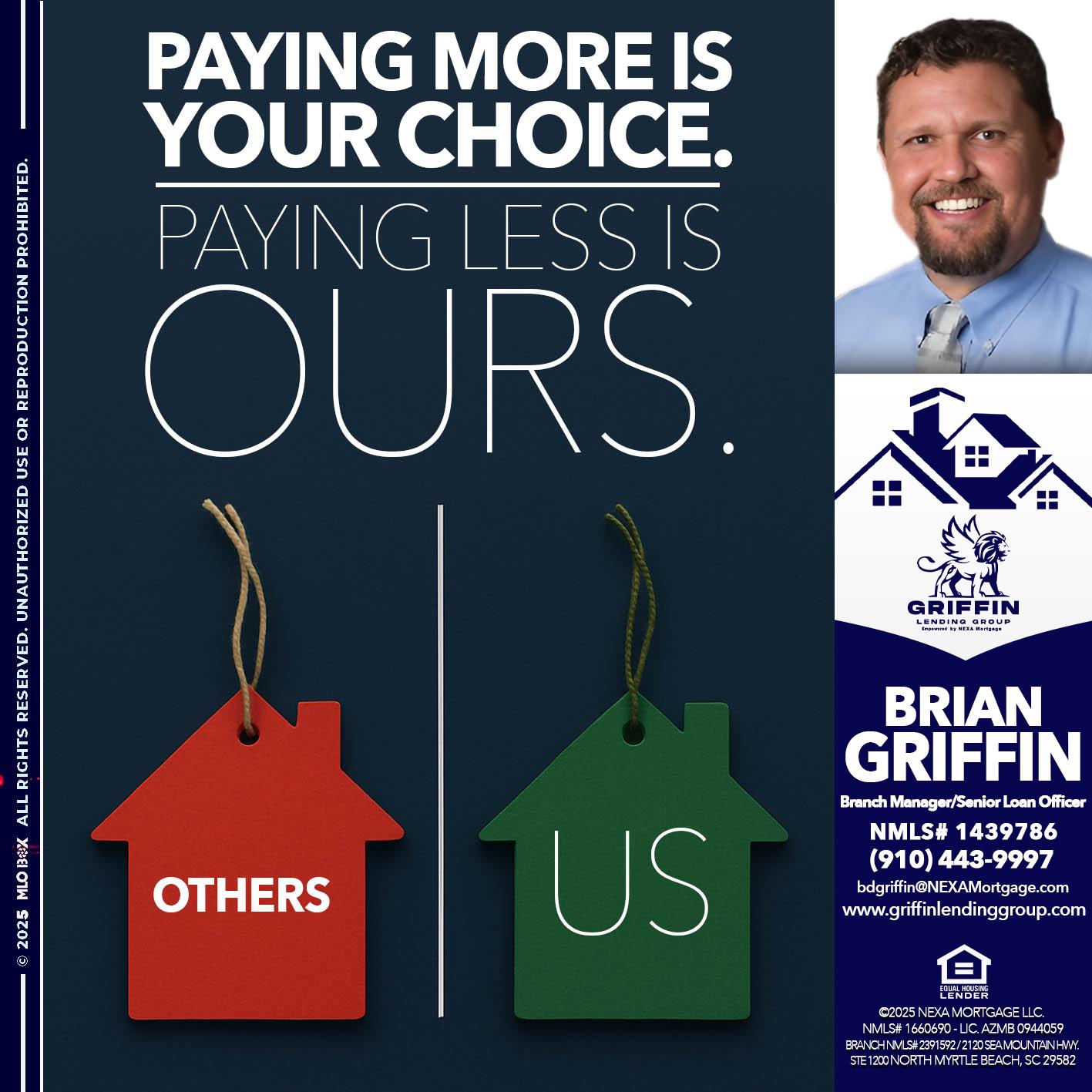 PAYING MORE IS - Brian Griffin -Senior Mortgage Consultant
