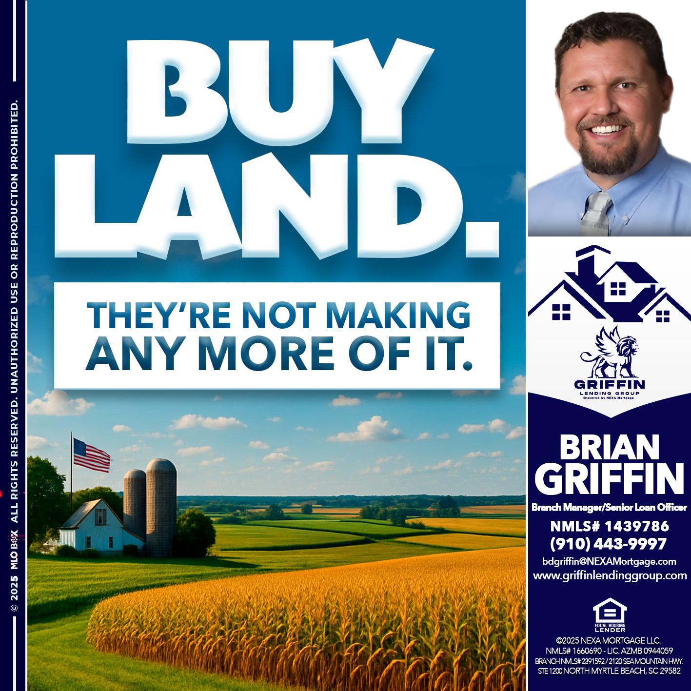 BUY LAND - Brian Griffin -Senior Mortgage Consultant