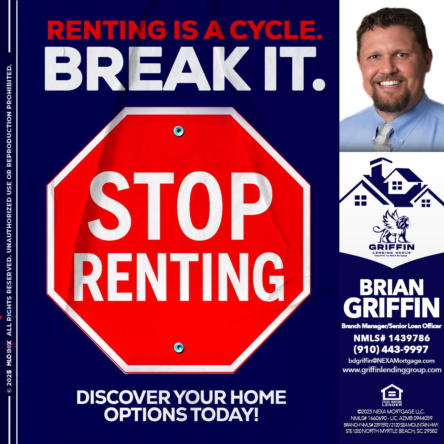 STOP RENTING - Brian Griffin -Senior Mortgage Consultant