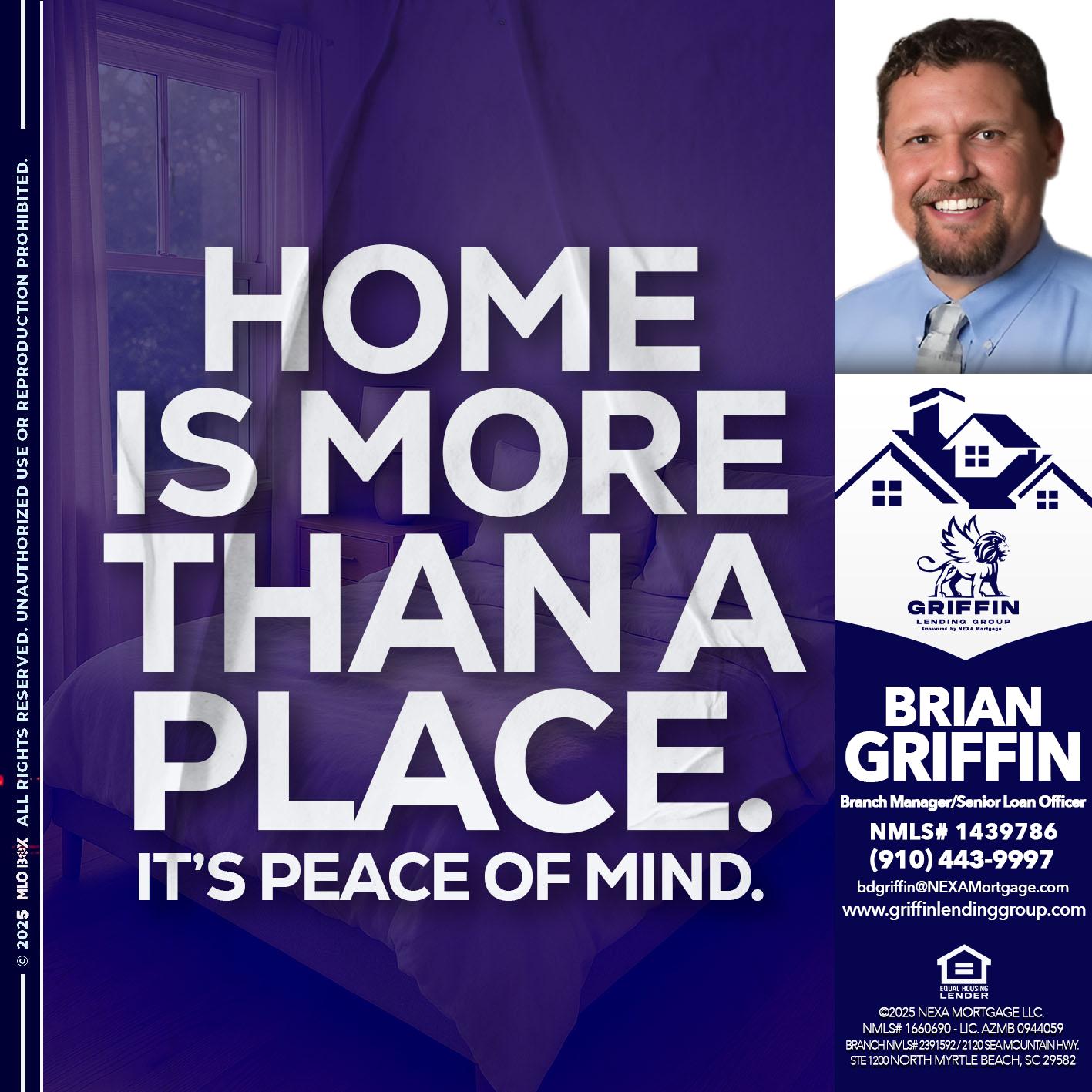 HOME IS MORE - Brian Griffin -Senior Mortgage Consultant