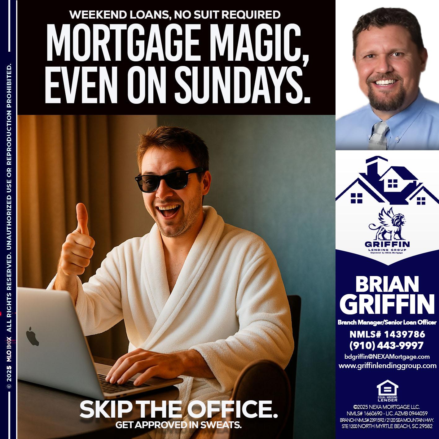 MORTGAGE MAGICS - Brian Griffin -Senior Mortgage Consultant
