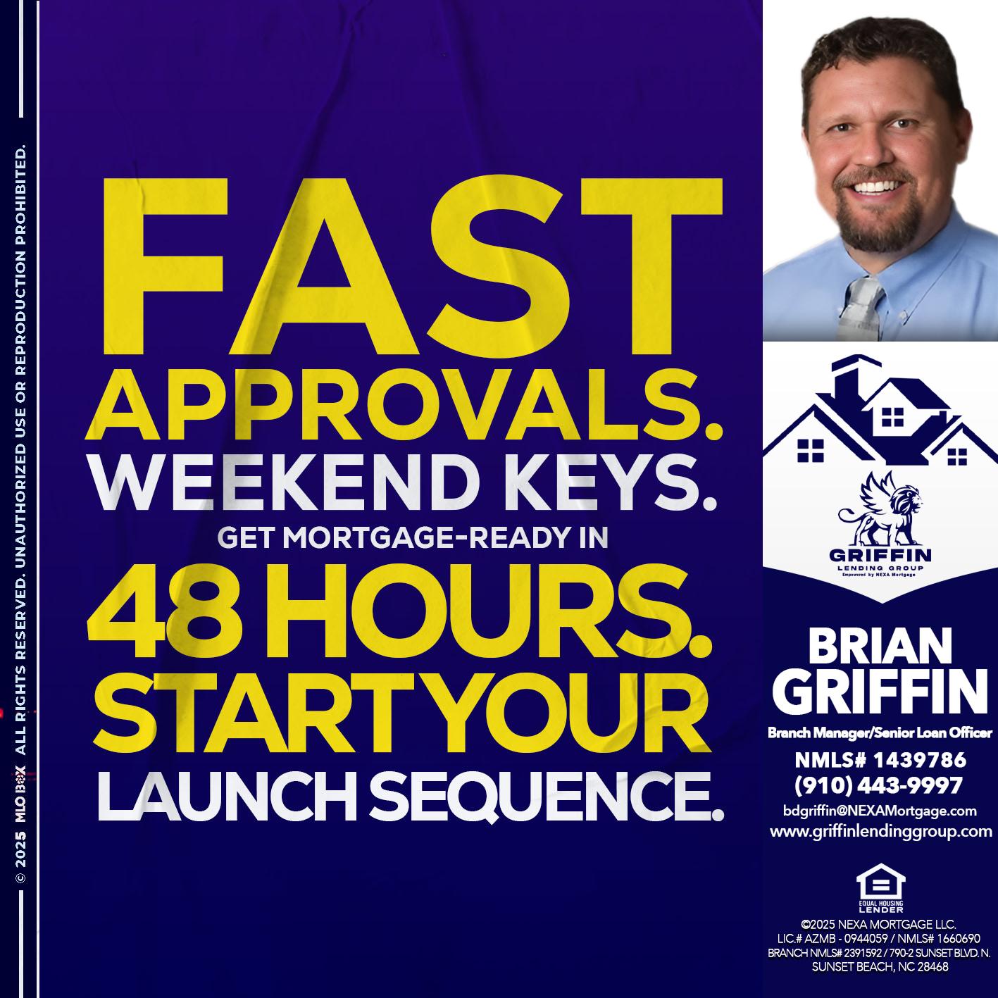 FAST APPROVALS - Brian Griffin -Senior Mortgage Consultant