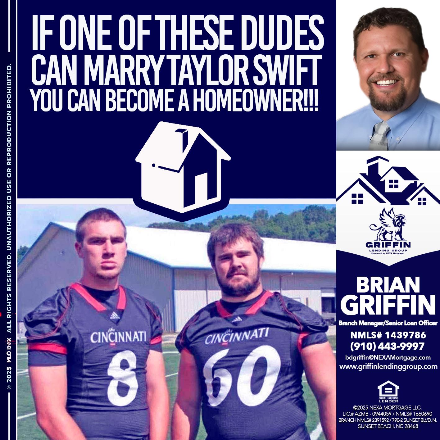 IF ONE OF THESE DUDES - Brian Griffin -Senior Mortgage Consultant