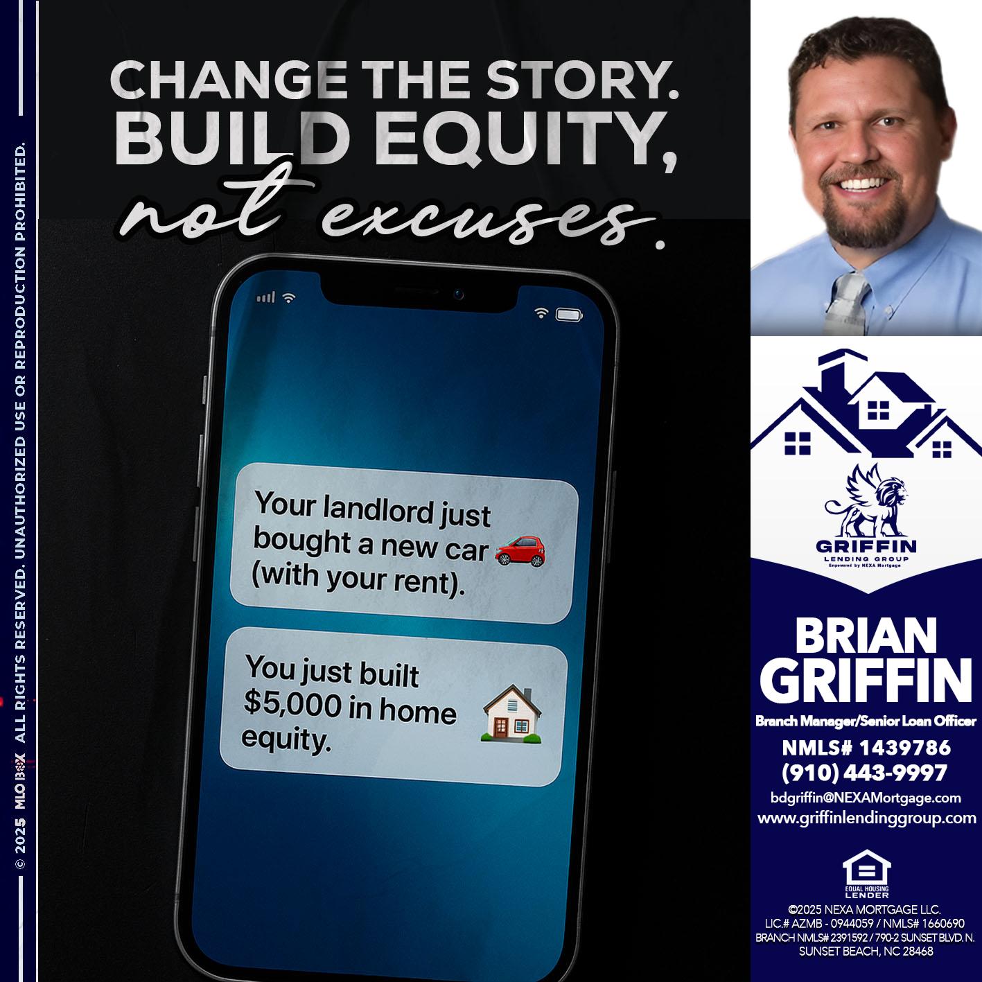 CHANGE THE HISTORY - Brian Griffin -Senior Mortgage Consultant