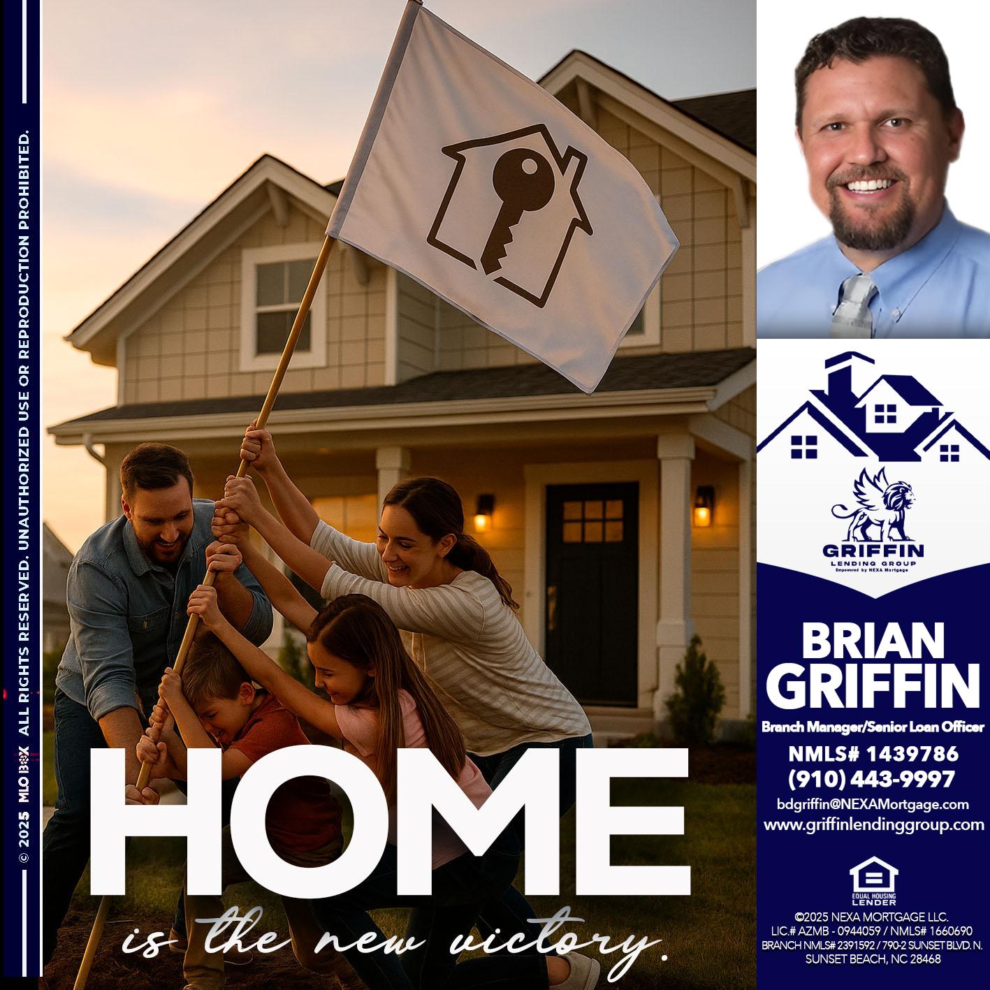 HOME IS - Brian Griffin -Senior Mortgage Consultant