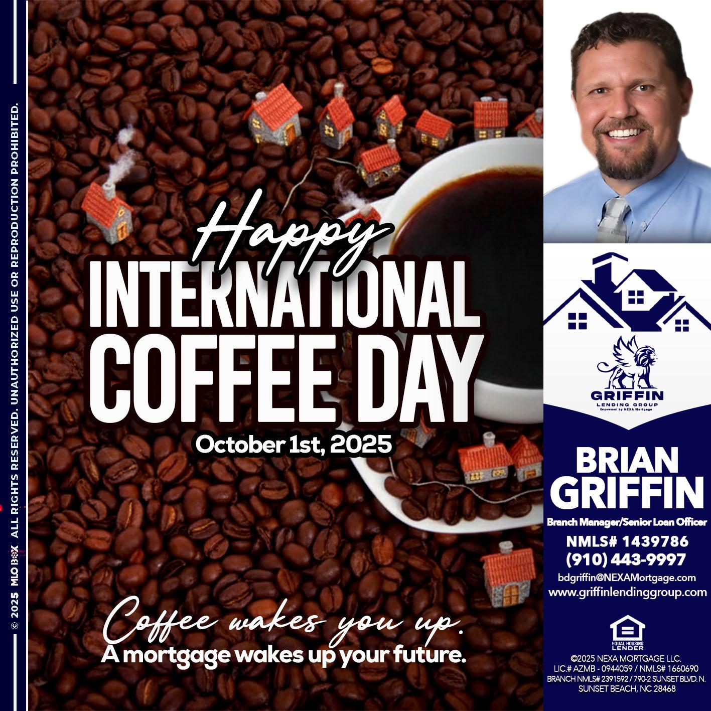 INTERNATIONAL COFFEE DAY - Brian Griffin -Senior Mortgage Consultant
