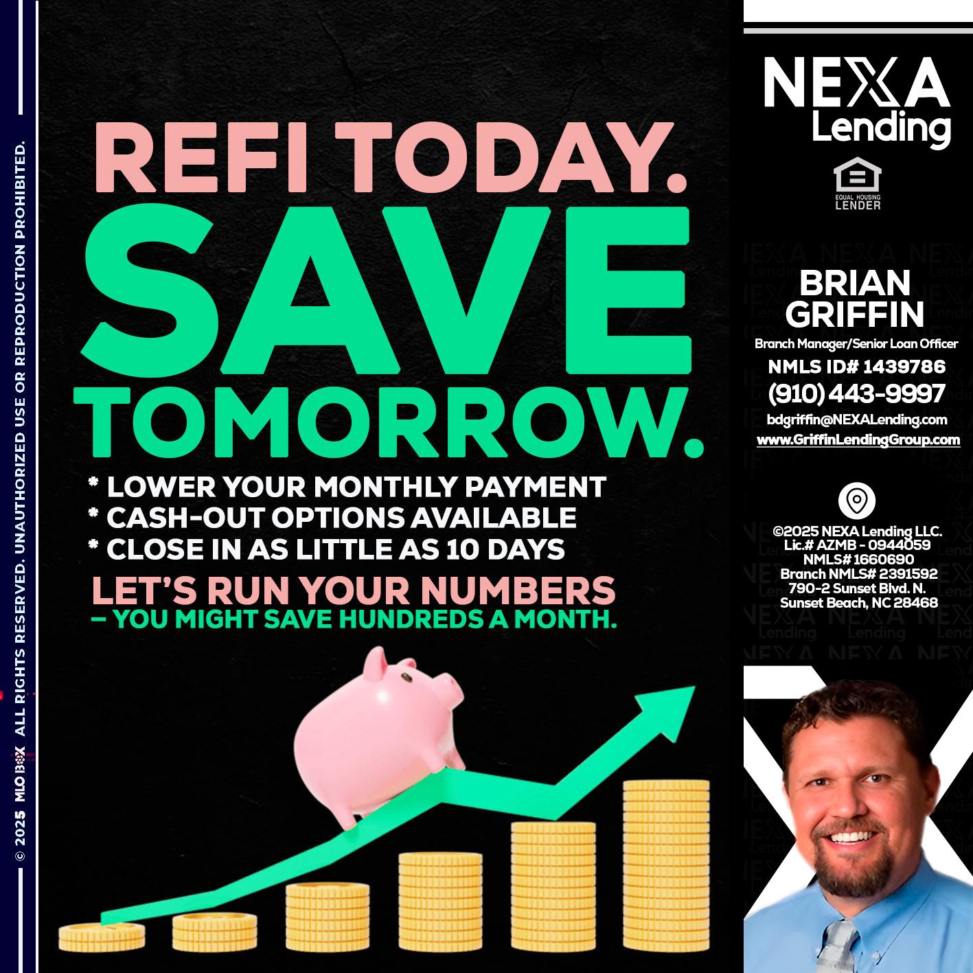 REFI TODAY SAVE TOMORROW - Brian Griffin -Senior Mortgage Consultant