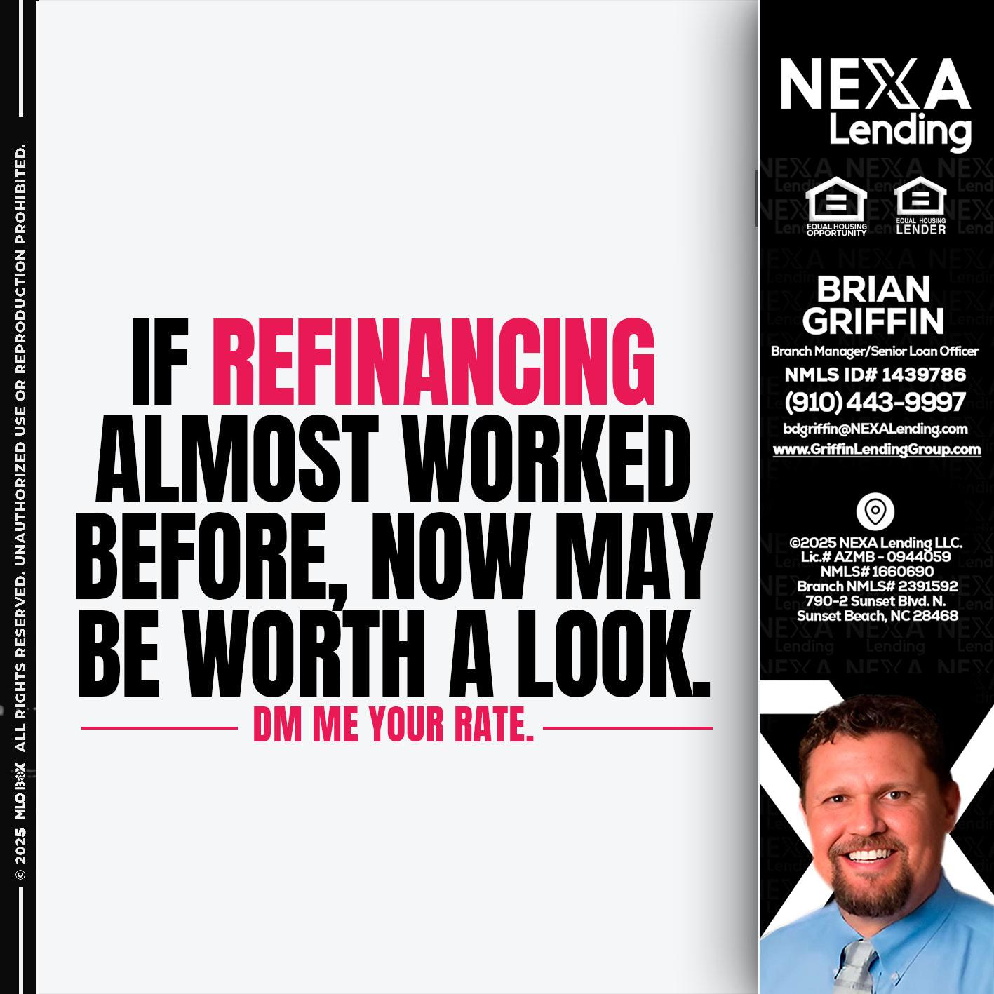 if refinancing - Brian Griffin -Senior Mortgage Consultant