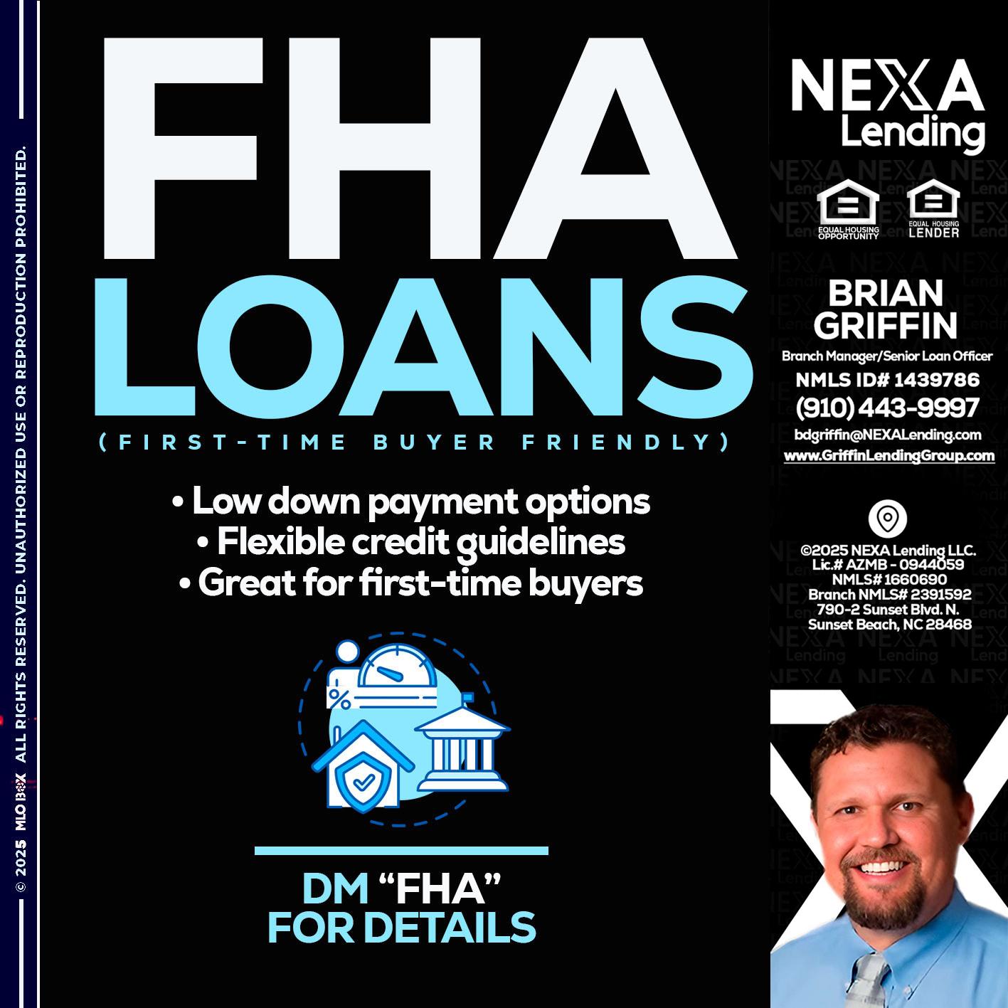 FHA LOANS - Brian Griffin -Senior Mortgage Consultant