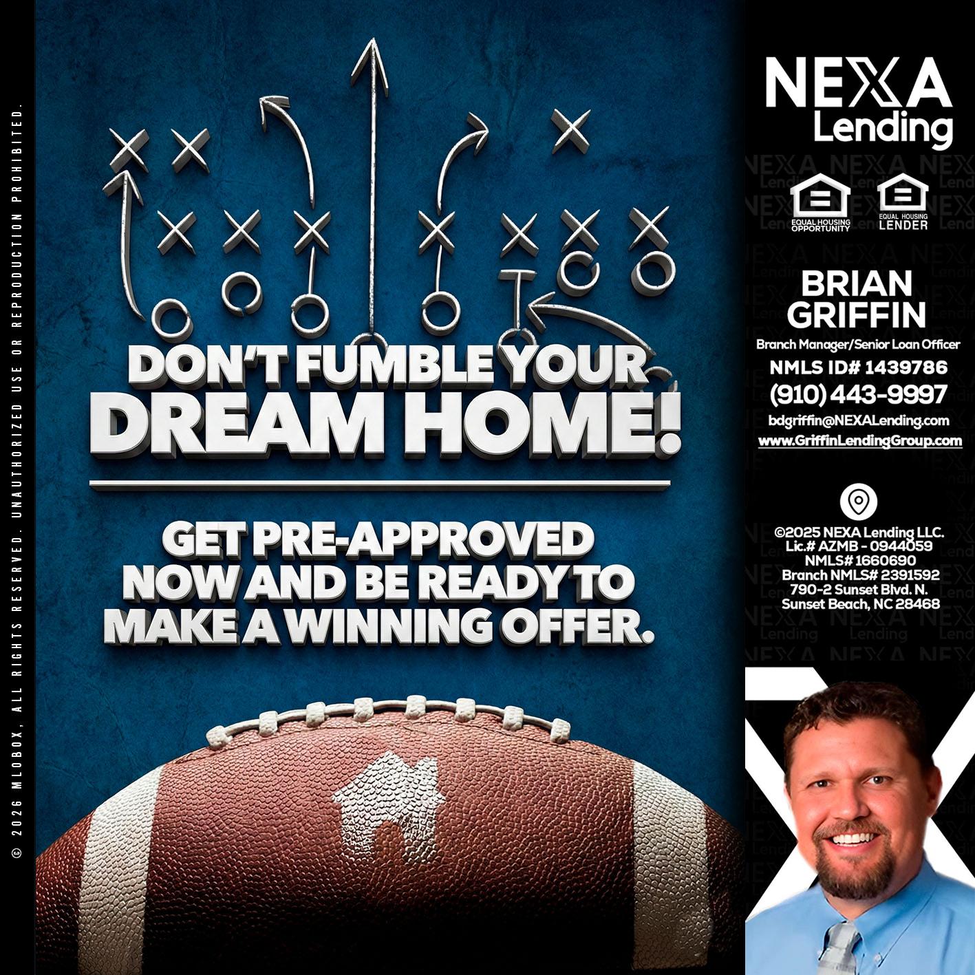 dont fumble - Brian Griffin -Senior Mortgage Consultant