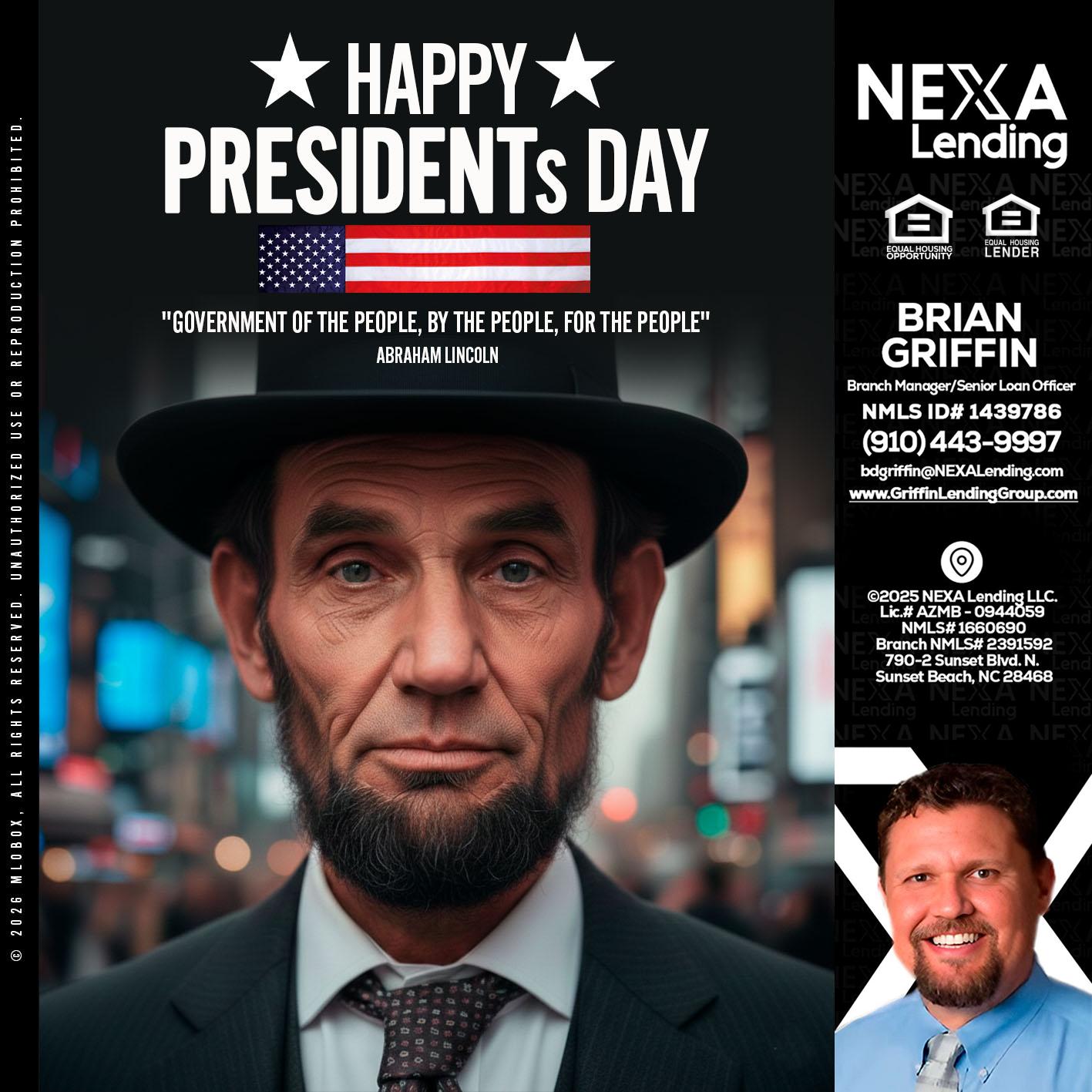 PRESIDENTS DAY - Brian Griffin -Senior Mortgage Consultant