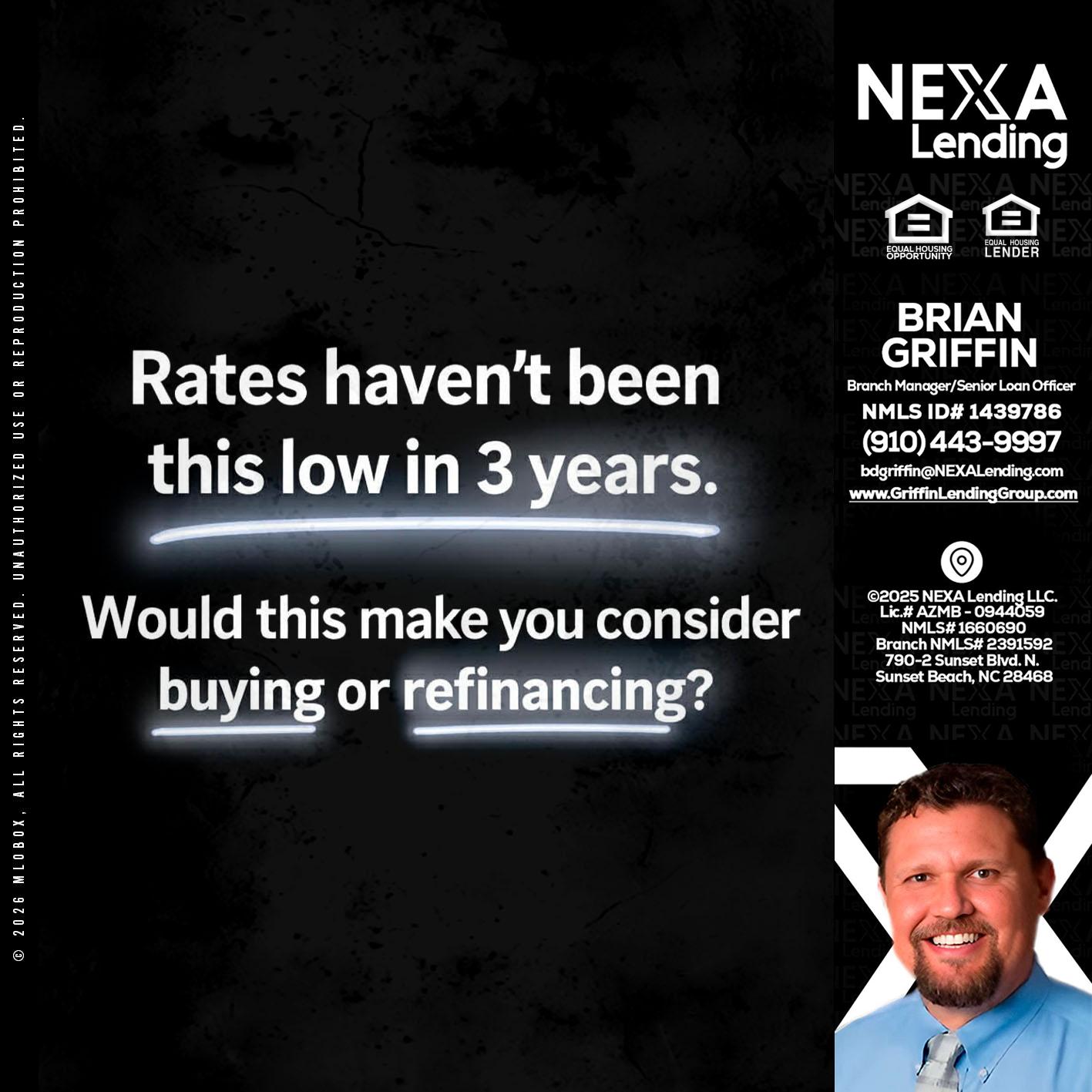 RATES HAVEN'T - Brian Griffin -Senior Mortgage Consultant