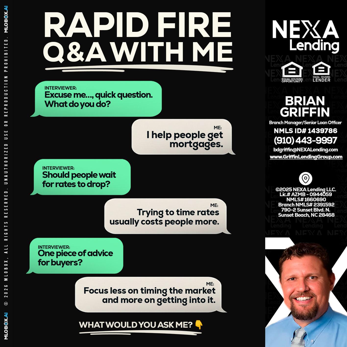 RAPID FIRE Q&A - Brian Griffin -Senior Mortgage Consultant