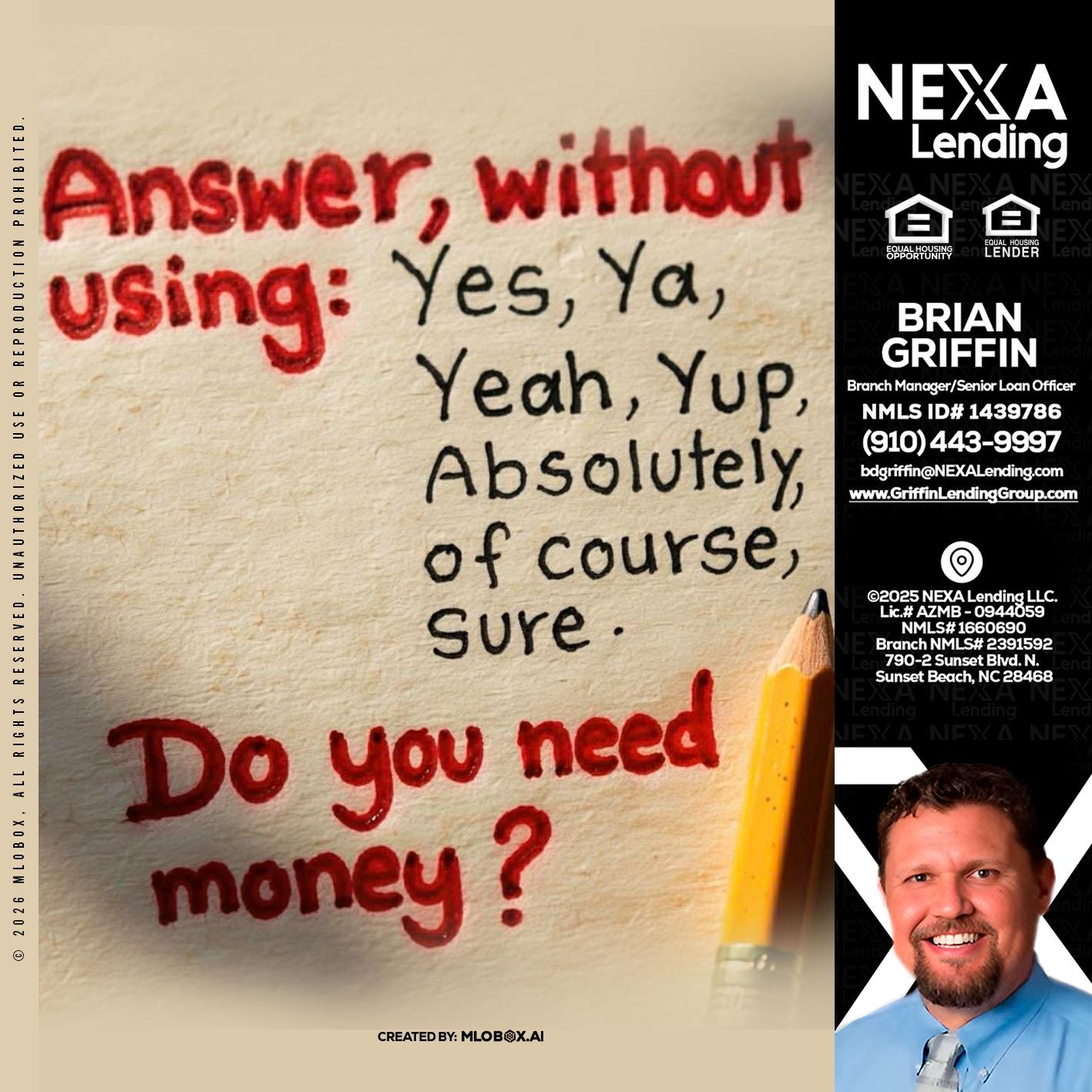 answer without - Brian Griffin -Senior Mortgage Consultant