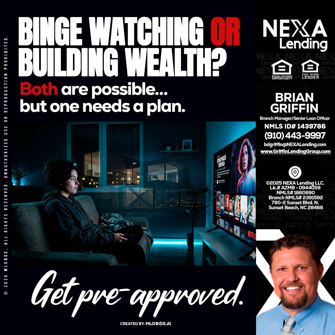 BINGE WATCHING - Brian Griffin -Senior Mortgage Consultant