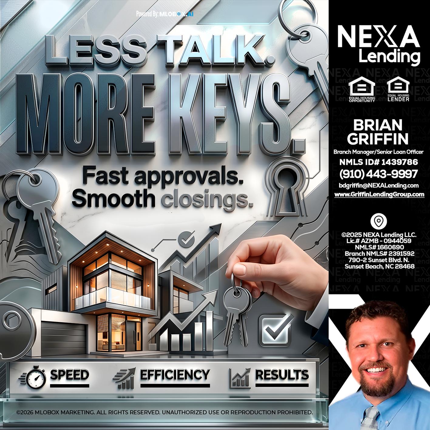 LESS TALK, MORE KEYS! - Brian Griffin -Senior Mortgage Consultant