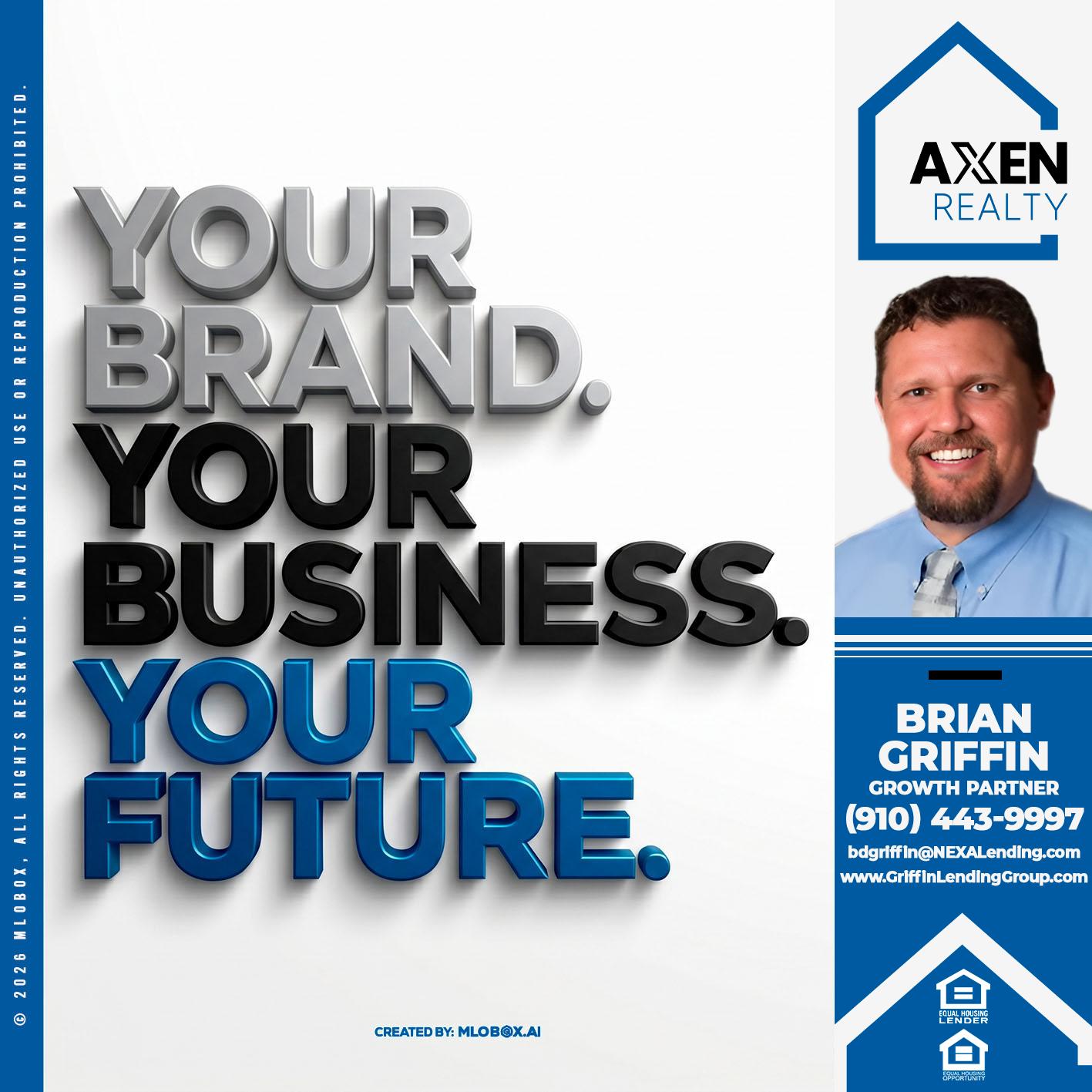YOUR BRAND - Brian Griffin -Senior Mortgage Consultant