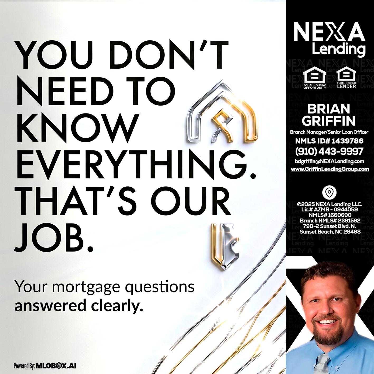 THAT IS OUR JOB - Brian Griffin -Mortgage Broker