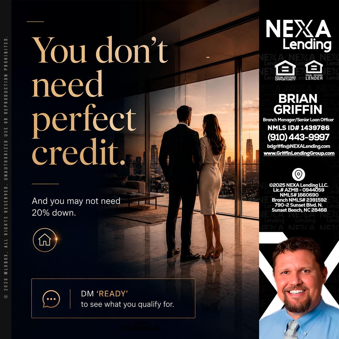 you don't need - Brian Griffin -Mortgage Broker
