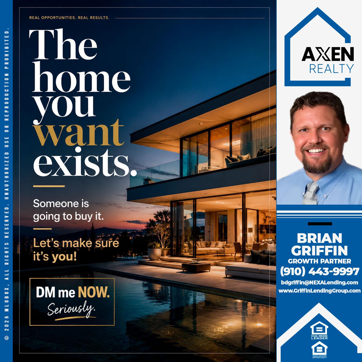 the home you want exist - Brian Griffin -Mortgage Broker